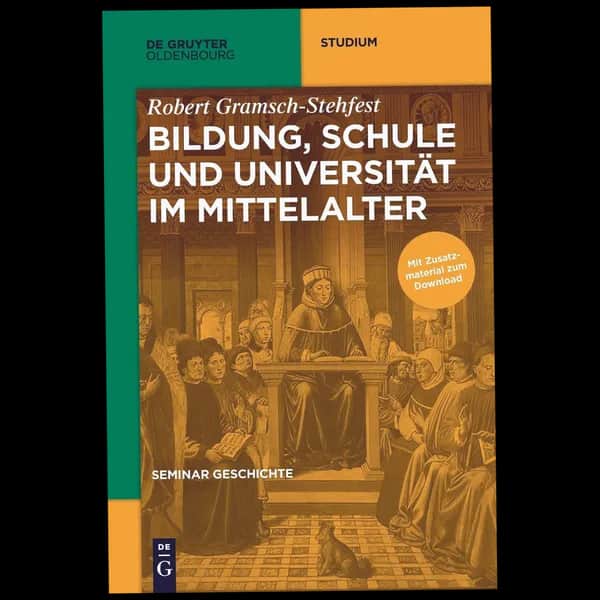 Bildung, Schule und Universität im Mittelalter, von Gramsch Robert