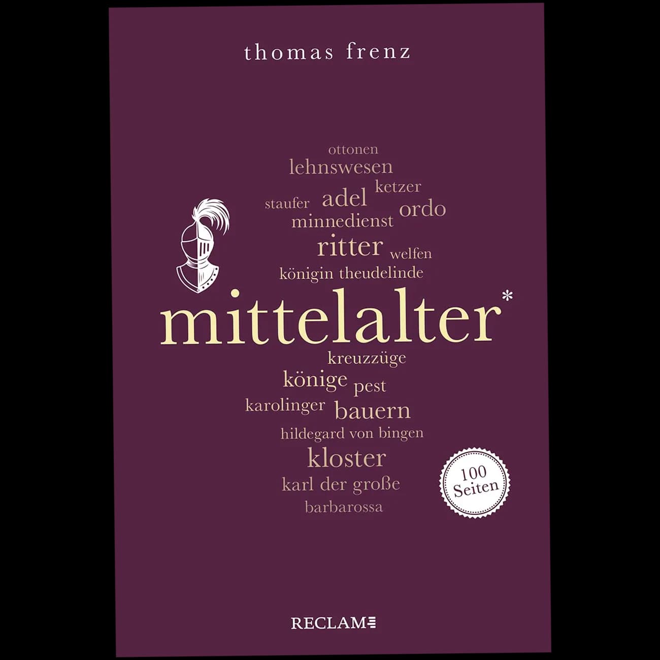 Mittelalter - 100 Seiten, von Frenz, Thomas