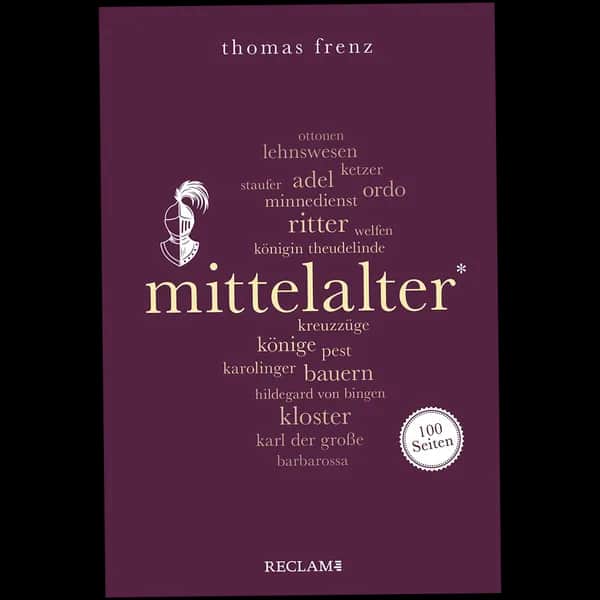 Mittelalter - 100 Seiten, von Frenz, Thomas