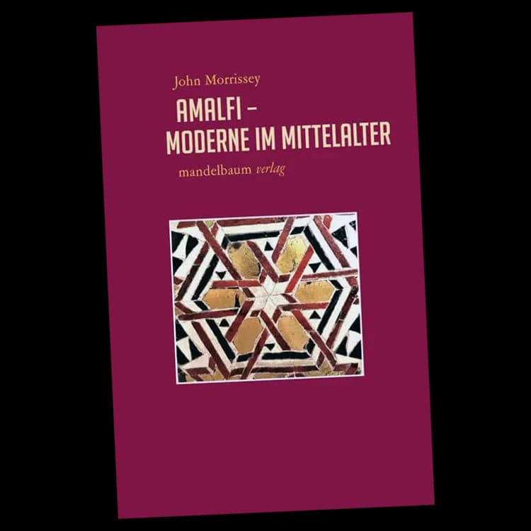 Amalfi – Moderne im Mittelalter (Expansion, Interaktion, Akkulturation: Globalhistorische Skizzen), von Morrissey, John