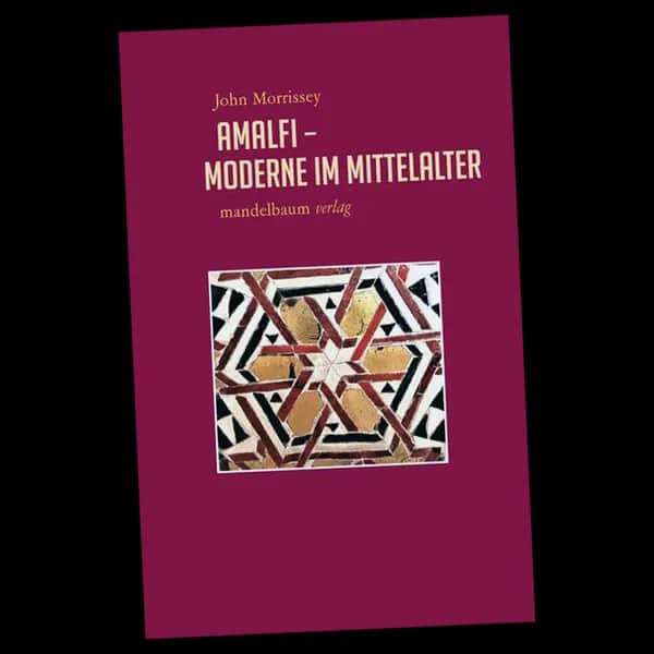 Amalfi – Moderne im Mittelalter (Expansion, Interaktion, Akkulturation: Globalhistorische Skizzen), von Morrissey, John